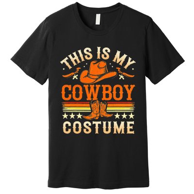 This Is My Cowboy Costume Fun Lazy Country Western Halloween Premium T-Shirt