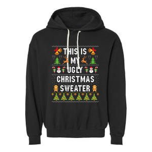 This Is My Ugly Sweater Funny Christmas Garment-Dyed Fleece Hoodie