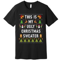 This Is My Ugly Sweater Funny Christmas Premium T-Shirt