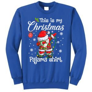 This Is My Christmas Pajama Cute Christmas Dabbing Santa Great Gift Tall Sweatshirt