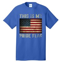 This Is My Pride Flag USA American Patriotic Tall T-Shirt