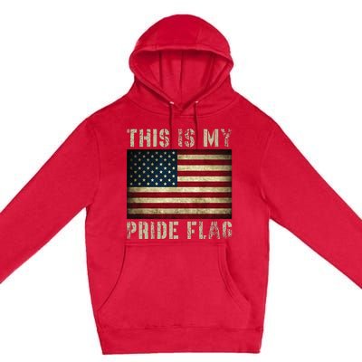 This Is My Pride Flag USA American Patriotic Premium Pullover Hoodie