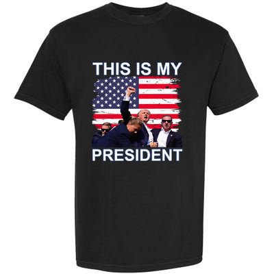 This Is My President Garment-Dyed Heavyweight T-Shirt