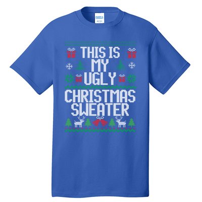 This Is My Ugly Sweater Funny Christmas Gift Tall T-Shirt