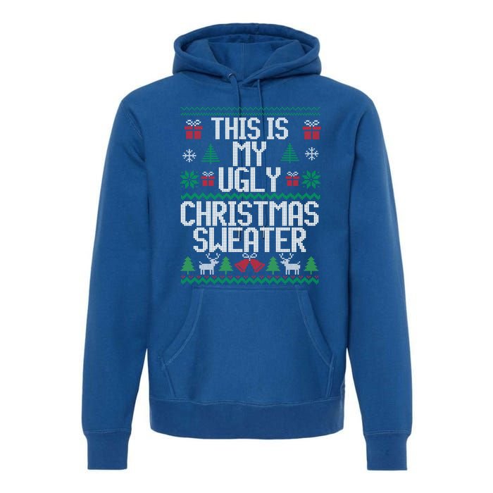 This Is My Ugly Sweater Funny Christmas Gift Premium Hoodie