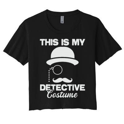 This Is My Detective Costume True Crime Lover  Women's Crop Top Tee