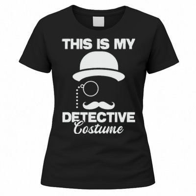 This Is My Detective Costume True Crime Lover  Women's T-Shirt