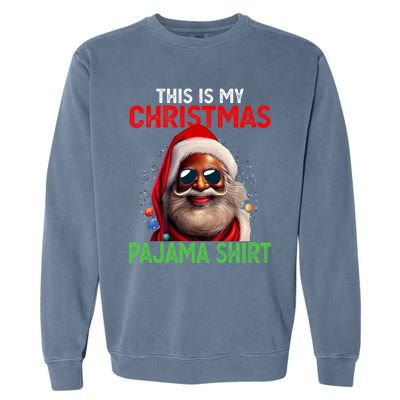 This Is My Christmas Pajama Black Afro African American Cool Gift Garment-Dyed Sweatshirt