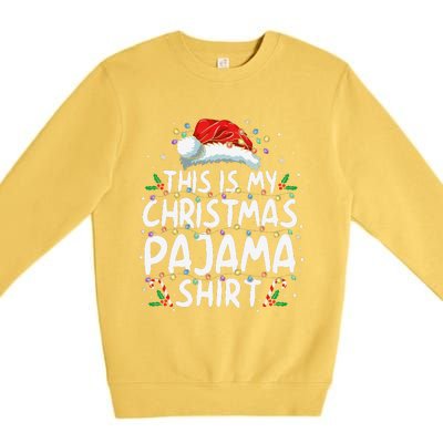 This Is My Christmas Pajama Funny Xmas Pjs Gift Premium Crewneck Sweatshirt