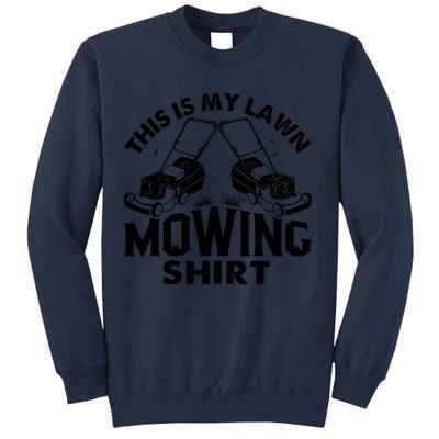 This Is My Lawn Mowing Funny Mower Gift Sweatshirt