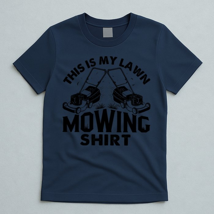 This Is My Lawn Mowing Funny Mower Gift T-Shirt