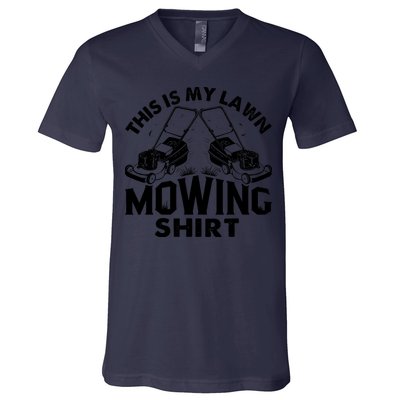 This Is My Lawn Mowing Funny Mower Gift V-Neck T-Shirt