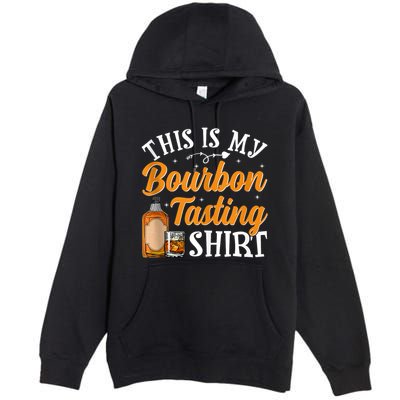 This Is My Bourbon Tasting Outfits Funny Bourbon Lovers Tank Top Premium Pullover Hoodie