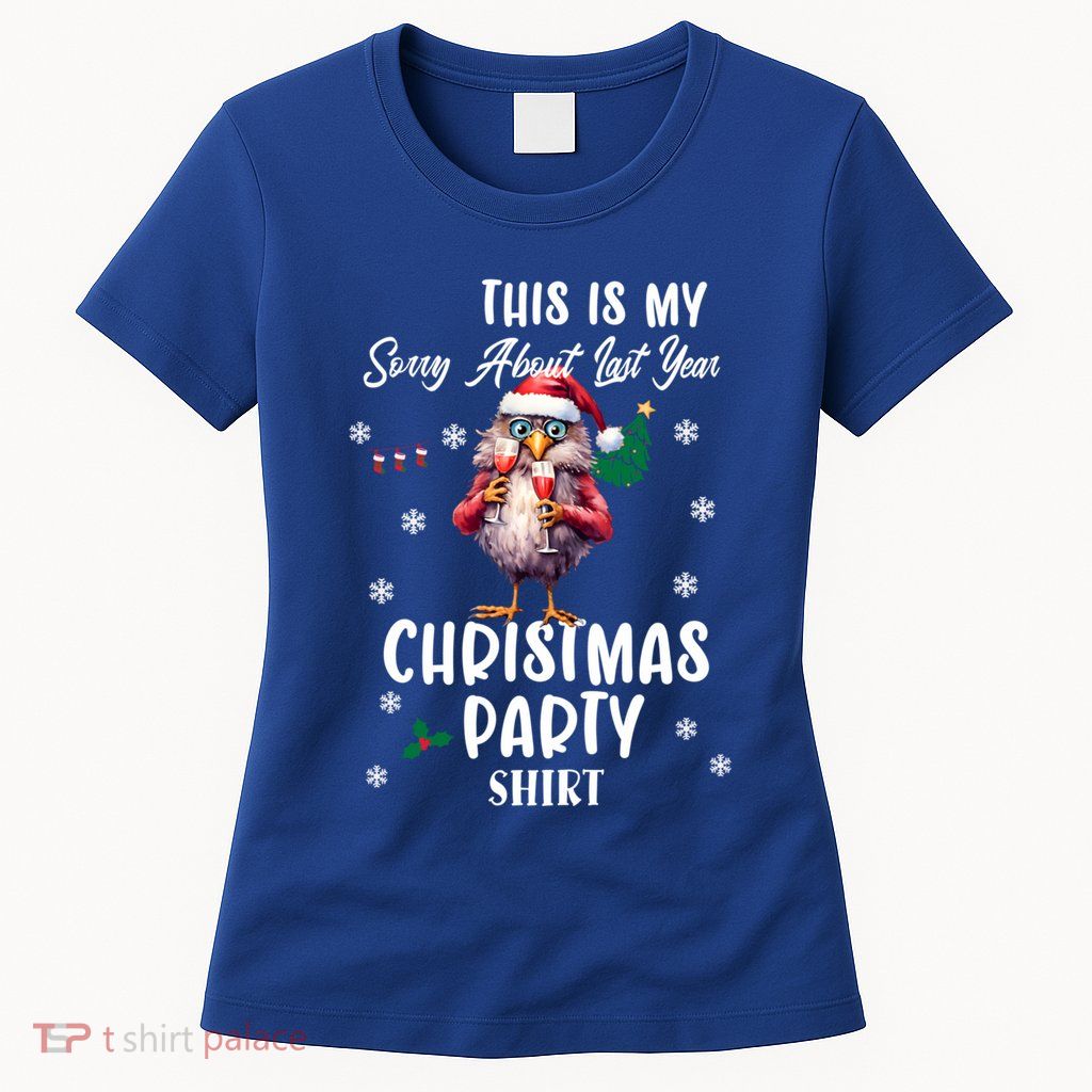 This Is My Sorry For Last Year Christmas Party Cute Gift Womens T-Shirt
