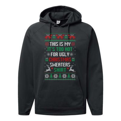 This Is My It's Too Hot For Ugly Christmas Sweaters Shirts Performance Fleece Hoodie