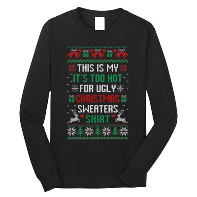 This Is My It's Too Hot For Ugly Christmas Sweaters Shirts Long Sleeve Shirt