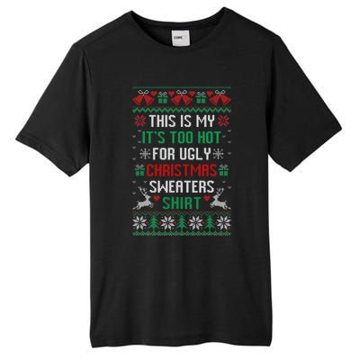 This Is My It's Too Hot For Ugly Christmas Sweaters Shirts Tall Fusion ChromaSoft Performance T-Shirt