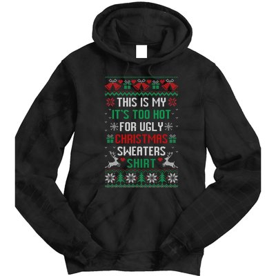 This Is My It's Too Hot For Ugly Christmas Sweaters Shirts Tie Dye Hoodie