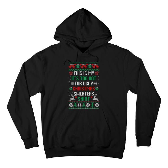 This Is My It's Too Hot For Ugly Christmas Sweaters Shirts Tall Hoodie