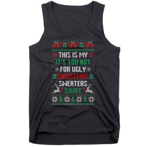 This Is My It's Too Hot For Ugly Christmas Sweaters Shirts Tank Top