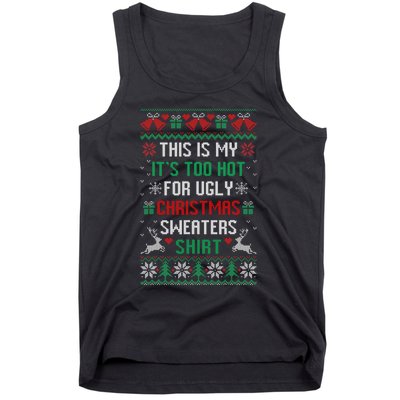 This Is My It's Too Hot For Ugly Christmas Sweaters Shirts Tank Top