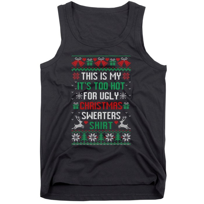 This Is My It's Too Hot For Ugly Christmas Sweaters Shirts Tank Top