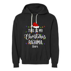 This Is My Christmas Pajama Funny Santa Holiday Garment-Dyed Fleece Hoodie