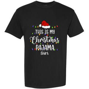 This Is My Christmas Pajama Funny Santa Holiday Garment-Dyed Heavyweight T-Shirt