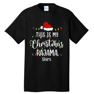 This Is My Christmas Pajama Funny Santa Holiday Tall T-Shirt