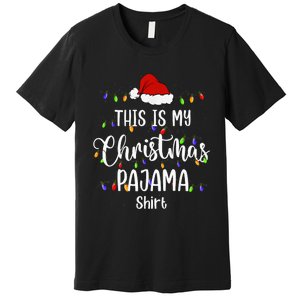 This Is My Christmas Pajama Funny Santa Holiday Premium T-Shirt