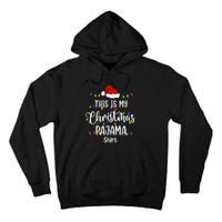 This Is My Christmas Pajama Funny Santa Holiday Tall Hoodie