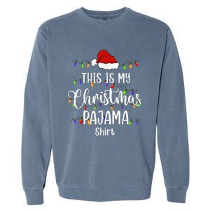 This Is My Christmas Pajama Funny Santa Holiday Garment-Dyed Sweatshirt