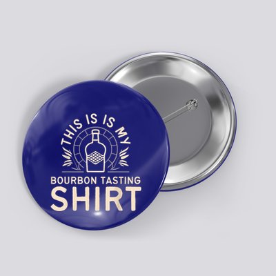 This Is My Bourbon Tasting Bourbon Lover Gift Button