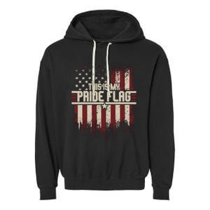 This Is My Pride Flag 4th Of Julys Patriotic Usa Garment-Dyed Fleece Hoodie