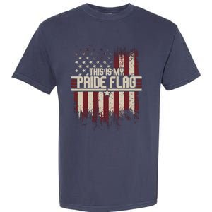 This Is My Pride Flag 4th Of Julys Patriotic Usa Garment-Dyed Heavyweight T-Shirt