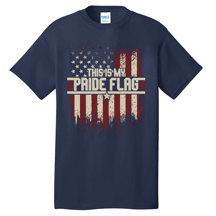 This Is My Pride Flag 4th Of Julys Patriotic Usa Tall T-Shirt