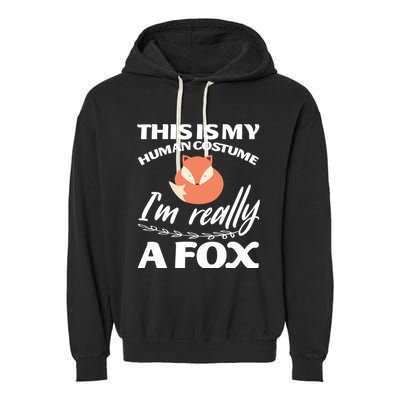 This Is My Human Costume I'm Really A Fox Tee Garment-Dyed Fleece Hoodie