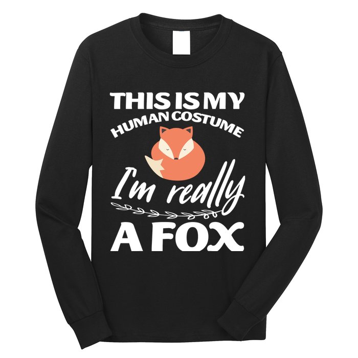 This Is My Human Costume I'm Really A Fox Tee Long Sleeve Shirt
