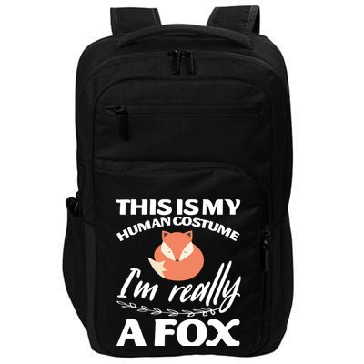 This Is My Human Costume I'm Really A Fox Tee Impact Tech Backpack