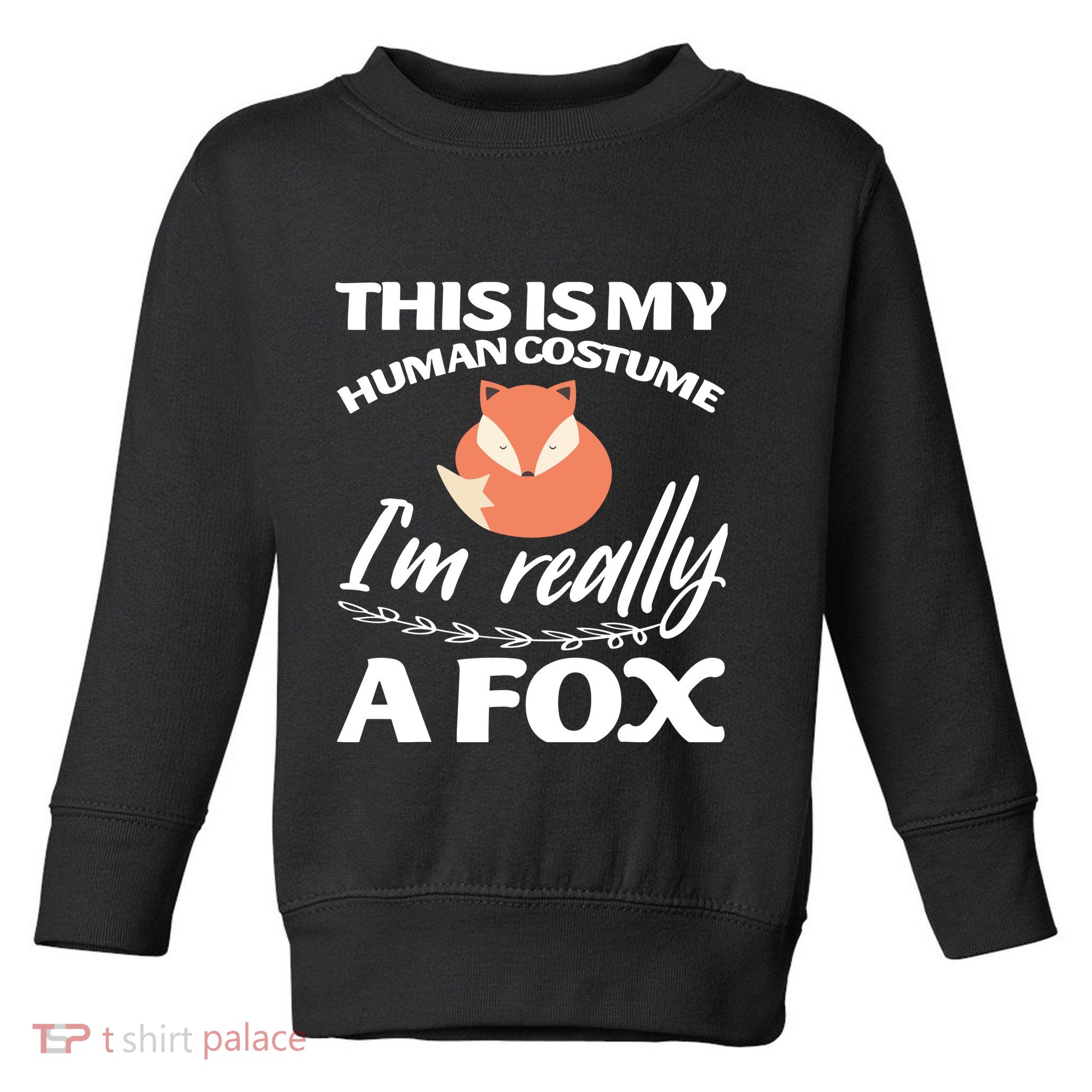 This Is My Human Costume I'm Really A Fox Tee Toddler Sweatshirt