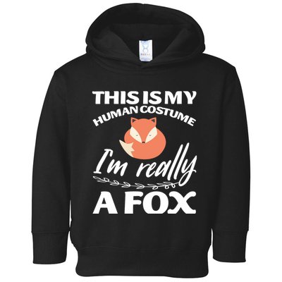 This Is My Human Costume I'm Really A Fox Tee Toddler Hoodie