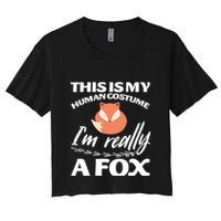 This Is My Human Costume I'm Really A Fox Tee Women's Crop Top Tee
