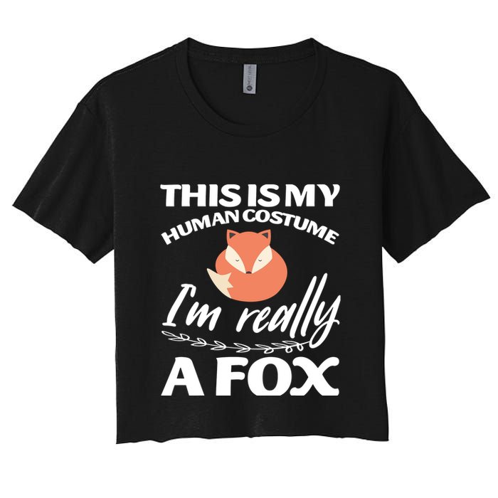 This Is My Human Costume I'm Really A Fox Tee Women's Crop Top Tee