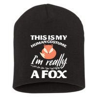 This Is My Human Costume I'm Really A Fox Tee Short Acrylic Beanie