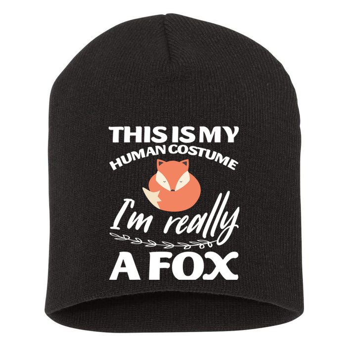 This Is My Human Costume I'm Really A Fox Tee Short Acrylic Beanie