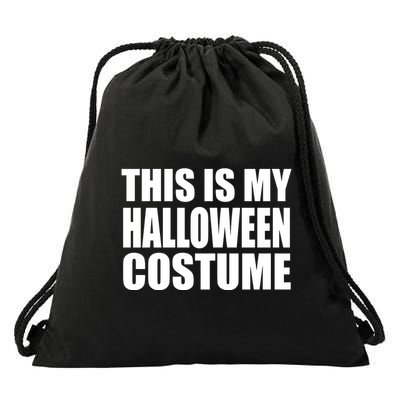 This Is My Halloween Costume Funny Drawstring Bag