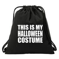 This Is My Halloween Costume Funny Drawstring Bag