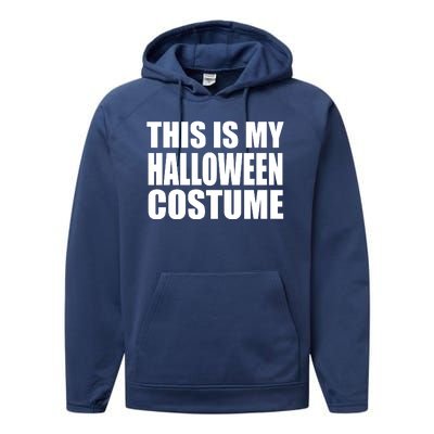 This Is My Halloween Costume Funny Performance Fleece Hoodie