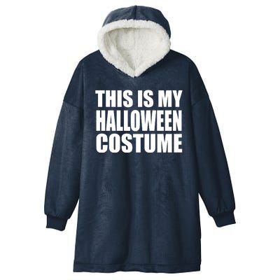 This Is My Halloween Costume Funny Hooded Wearable Blanket