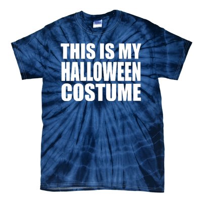 This Is My Halloween Costume Funny Tie-Dye T-Shirt